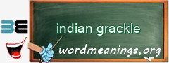 WordMeaning blackboard for indian grackle